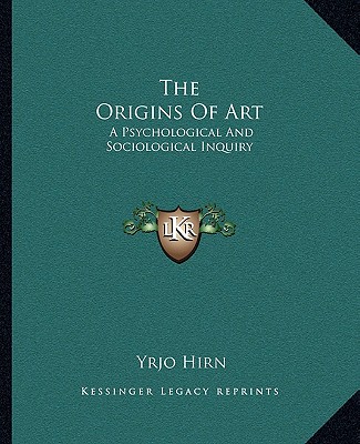 Książka The Origins of Art: A Psychological and Sociological Inquiry Yrjo Hirn