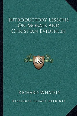 Książka Introductory Lessons on Morals and Christian Evidences Richard Whately