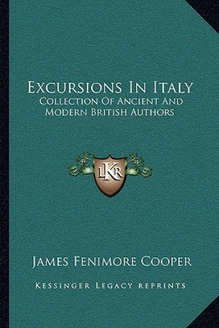 Buch Excursions in Italy: Collection of Ancient and Modern British Authors James Fenimore Cooper