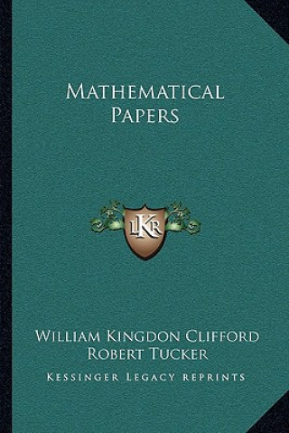 Kniha Mathematical Papers William Kingdon Clifford