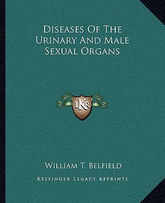 Knjiga Diseases of the Urinary and Male Sexual Organs William T. Belfield