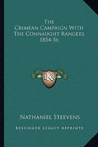 Kniha The Crimean Campaign with the Connaught Rangers 1854-56 Nathaniel Steevens