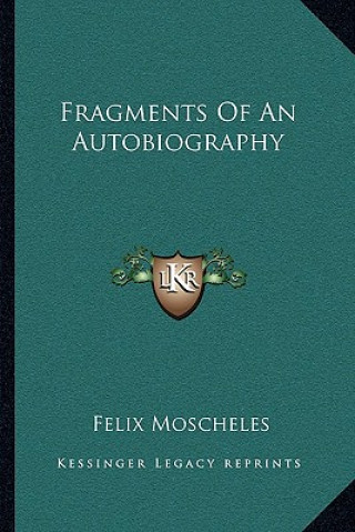 Książka Fragments of an Autobiography Felix Moscheles