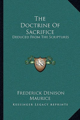 Buch The Doctrine of Sacrifice: Deduced from the Scriptures Frederick Denison Maurice