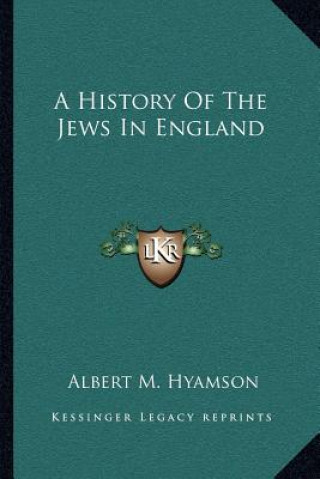 Kniha A History Of The Jews In England Albert M. Hyamson