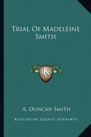 Carte Trial of Madeleine Smith A. Duncan Smith