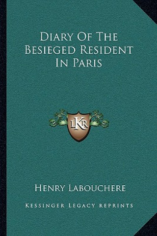 Kniha Diary of the Besieged Resident in Paris Henry Labouchere