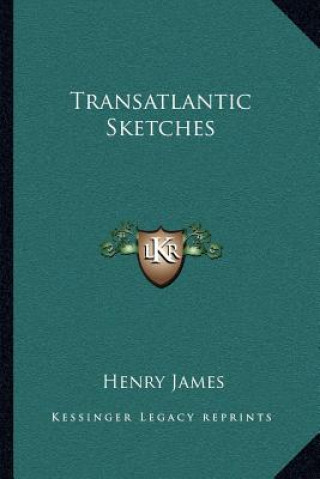 Kniha Transatlantic Sketches Henry James