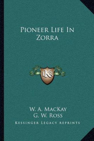 Книга Pioneer Life In Zorra W. A. MacKay