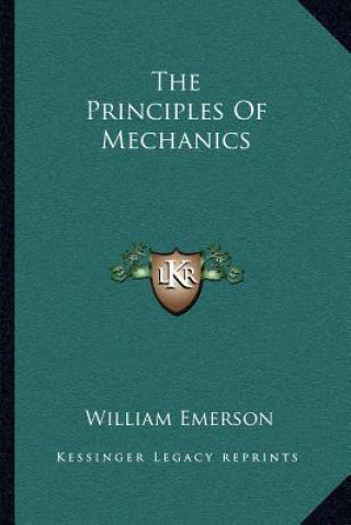 Kniha The Principles of Mechanics William Emerson