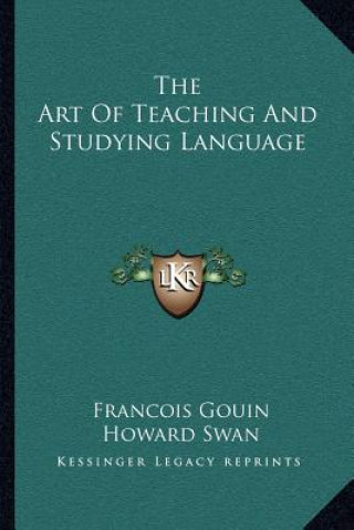 Carte The Art of Teaching and Studying Language Francois Gouin