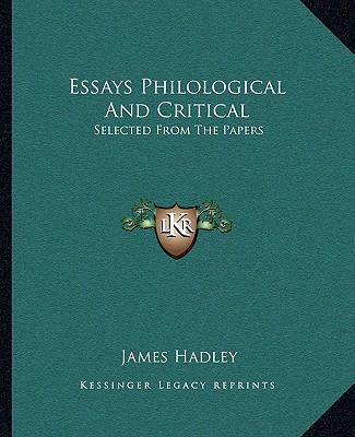 Book Essays Philological and Critical: Selected from the Papers James Hadley