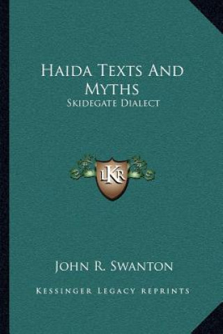 Książka Haida Texts and Myths: Skidegate Dialect John R. Swanton