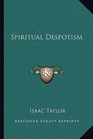 Kniha Spiritual Despotism Isaac Taylor