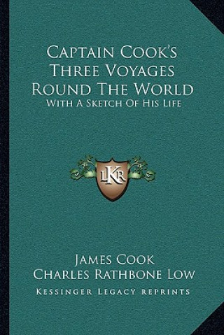 Knjiga Captain Cook's Three Voyages Round the World: With a Sketch of His Life Cook James