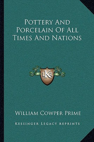 Книга Pottery and Porcelain of All Times and Nations William Cowper Prime