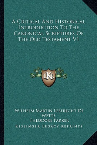 Książka A Critical and Historical Introduction to the Canonical Scriptures of the Old Testament V1 Wilhelm Martin Leberecht de Wette