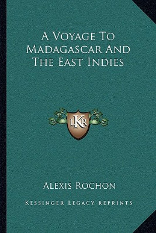 Książka A Voyage to Madagascar and the East Indies Alexis Rochon