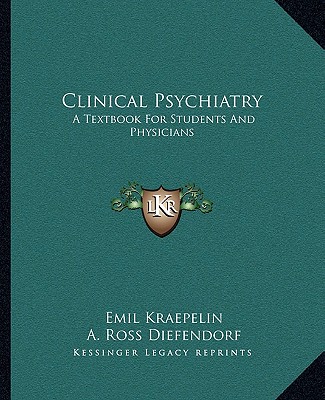 Kniha Clinical Psychiatry: A Textbook for Students and Physicians Emil Kraepelin