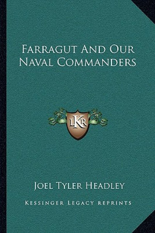 Kniha Farragut and Our Naval Commanders Joel Tyler Headley
