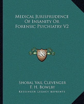 Kniha Medical Jurisprudence of Insanity or Forensic Psychiatry V2 Shobal Vail Clevenger