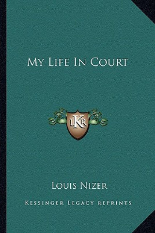 Book My Life in Court Louis Nizer