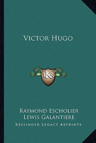 Libro Victor Hugo Raymond Escholier