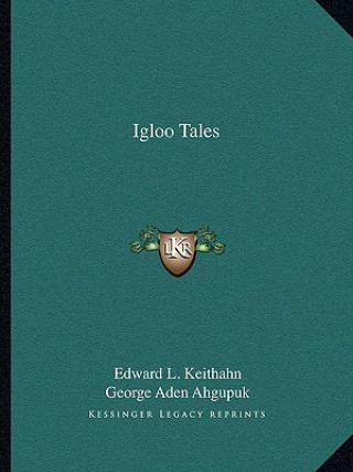Libro Igloo Tales Edward L. Keithahn