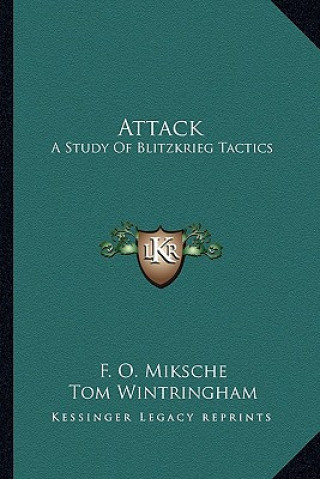 Kniha Attack: A Study of Blitzkrieg Tactics F. O. Miksche