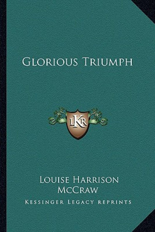 Libro Glorious Triumph Louise Harrison McCraw