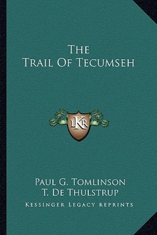 Βιβλίο The Trail of Tecumseh Paul G. Tomlinson