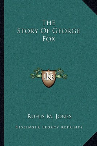 Libro The Story Of George Fox Rufus M. Jones