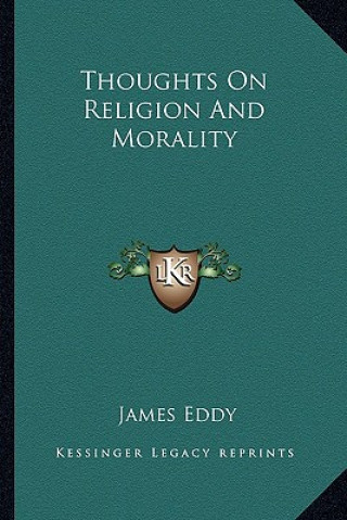 Knjiga Thoughts on Religion and Morality James Eddy