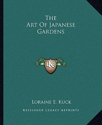 Carte The Art of Japanese Gardens Loraine E. Kuck