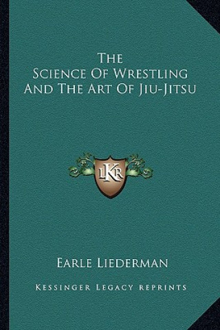 Carte The Science of Wrestling and the Art of Jiu-Jitsu Earle Liederman