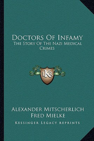 Βιβλίο Doctors Of Infamy: The Story Of The Nazi Medical Crimes Alexander Mitscherlich