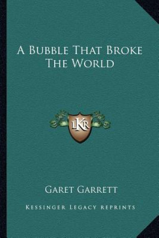 Carte A Bubble That Broke The World Garet Garrett
