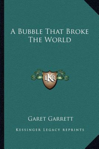 Βιβλίο A Bubble That Broke The World Garet Garrett