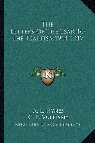 Buch The Letters of the Tsar to the Tsaritsa 1914-1917 A. L. Hynes