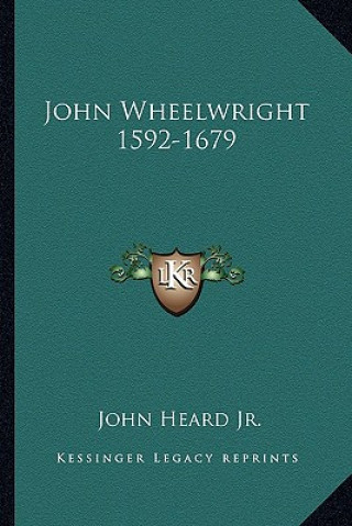 Книга John Wheelwright 1592-1679 Heard  John  Jr.