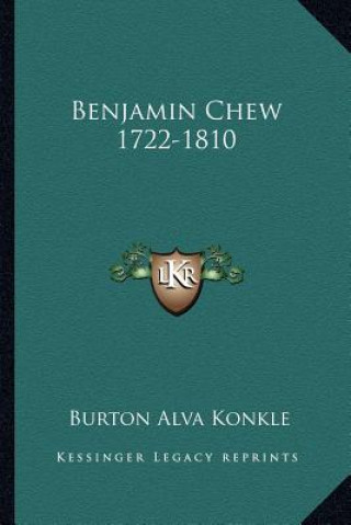 Buch Benjamin Chew 1722-1810 Burton Alva Konkle