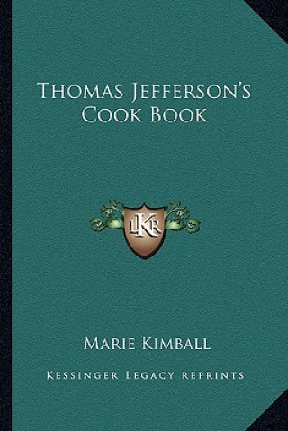 Kniha Thomas Jefferson's Cook Book Marie Kimball