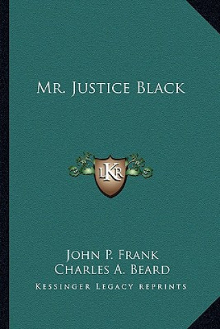 Kniha Mr. Justice Black John P. Frank