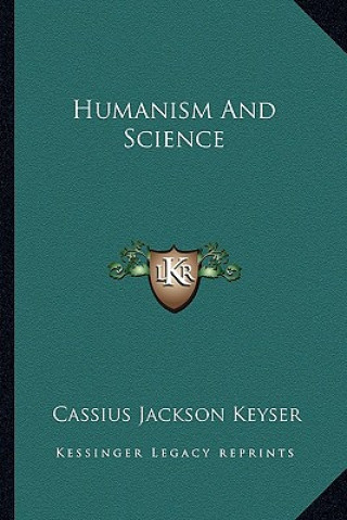 Buch Humanism and Science Cassius Jackson Keyser