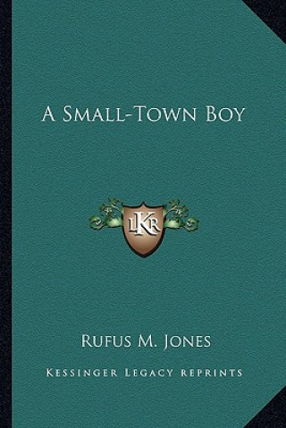 Libro A Small-Town Boy Rufus M. Jones