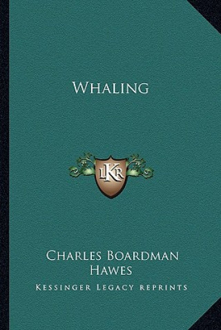 Kniha Whaling Charles Boardman Hawes