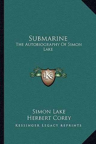 Könyv Submarine: The Autobiography of Simon Lake Simon Lake