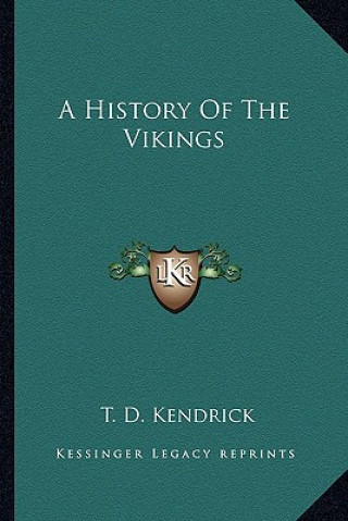 Kniha A History Of The Vikings T. D. Kendrick