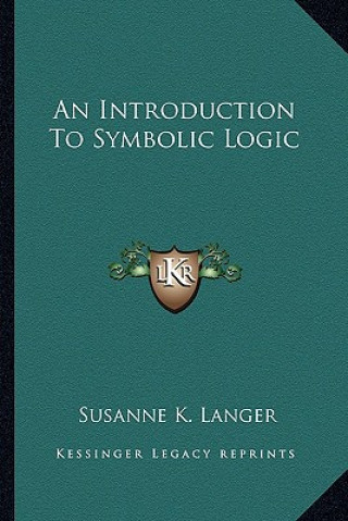 Kniha An Introduction to Symbolic Logic Susanne K. Langer