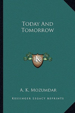 Kniha Today and Tomorrow A. K. Mozumdar